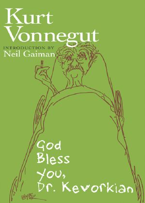 [Vonnegut 01] • God Bless You, Dr. Kevorkian